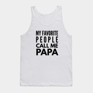 My Favorite People Call Me Papa Tank Top